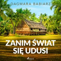 Zanim świat się udusi - Dagmara Babiarz - audiobook
