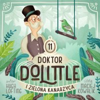 Doktor Dolittle i Zielona Kanarzyca - Hugh Lofting - audiobook