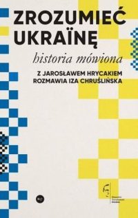 Zrozumieć Ukrainę - Iza Chruślińska - ebook