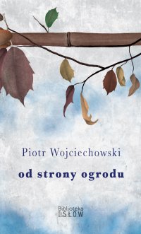 Od strony ogrodu - Piotr Wojciechowski - ebook