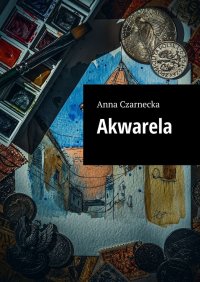 Akwarela - Anna Czarnecka - ebook