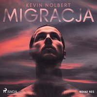 Migracja - Kevin Nolbert - audiobook