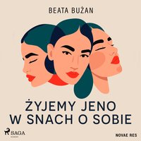 Żyjemy jeno w snach o sobie - Beata Bużan - audiobook