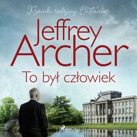 To był człowiek - Jeffrey Archer - audiobook