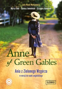 Anne of Green Gables. Ania z Zielonego Wzgórza w wersji do nauki języka angielskiego - Lucy Maud Montgomery - ebook