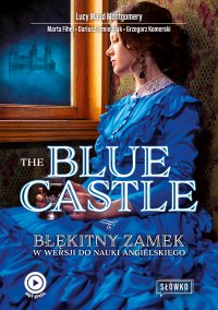 The Blue Castle. Błękitny Zamek w wersji do nauki angielskiego - Dariusz Jemielniak - ebook