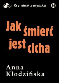 Jak śmierć jest cicha - Anna Kłodzińska - ebook