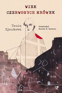 Wiek czerwonych mrówek - Tania Pjankowa - ebook
