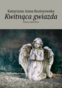 Kwitnąca gwiazda - Katarzyna Koziorowska - ebook