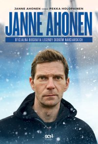 Janne Ahonen. Oficjalna biografia legendy skoków narciarskich - Janne Ahonen - ebook