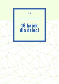 16 bajek dla dzieci - Zołi - ebook