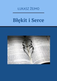 Błękit i Serce - Łukasz Żejmo - ebook