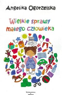 Wielkie sprawy małego człowieka - Angelika Ogorzelska - ebook