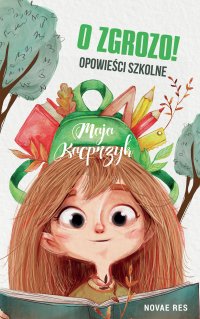 O zgrozo! Opowieści szkolne - Maja Kacprzyk - ebook