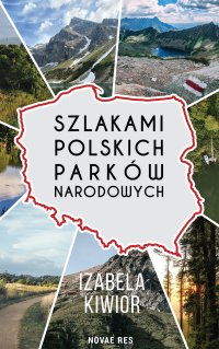 Szlakami Polskich Parków Narodowych - Izabela Kiwior - ebook