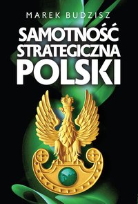 Samotność strategiczna Polski - Marek Budzisz - audiobook