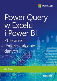 Power Query w Excelu i Power BI. Zbieranie i przekształcanie danych - Gil Raviv - ebook