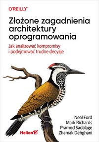 Złożone zagadnienia architektury oprogramowania. Jak analizować kompromisy i podejmować trudne decyzje - Neal Ford - ebook