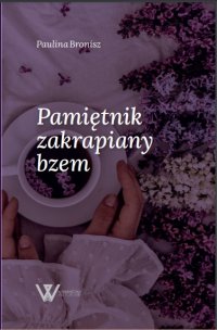 Pamiętnik zakrapiany bzem - Paulina Bronisz - ebook