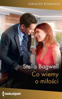 Co wiemy o miłości - Stella Bagwell - ebook