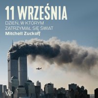 11 września. Dzień, w którym zatrzymał się świat - Mitchell Zuckoff - audiobook