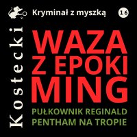 Waza z epoki Ming - Tadeusz Kostecki - audiobook