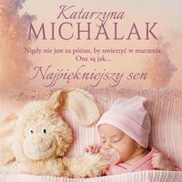 Najpiękniejszy sen - Katarzyna Michalak - audiobook