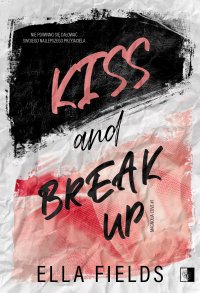 Kiss and break up - Ella Fields - ebook