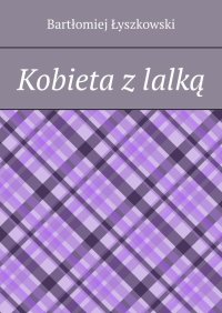 Kobieta z lalką - Bartłomiej Łyszkowski - ebook
