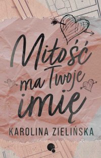 Miłość ma Twoje imię - Karolina Zielińska - ebook