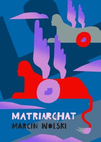 Matriarchat - Marcin Wolski - ebook