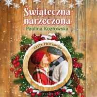 Świąteczna narzeczona - Paulina Kozłowska - audiobook