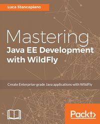 Mastering Java EE Development with WildFly - Luca Stancapiano - ebook
