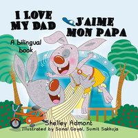 I Love My Dad J’aime mon papa - Shelley Admont - ebook