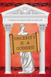 Sincerity is a Goddess - Adam Alexander Haviaras - ebook