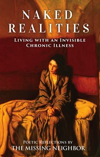 Naked Realities: Living with an Invisible Chronic Illness