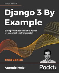 Django 3 By Example - Antonio Melé - ebook