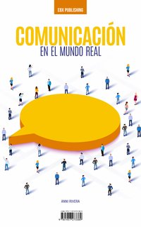 Comunicación En El Mundo Real - Anni Rivera - ebook