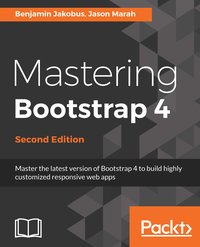 Mastering Bootstrap 4 - Benjamin Jakobus - ebook