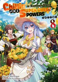 Chillin’ in Another World with Level 2 Super Cheat Powers: Volume 8 (Light Novel) - Miya Kinojo - ebook