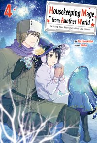 Housekeeping Mage from Another World: Making Your Adventures Feel Like Home! Volume 4 - You Fuguruma - ebook