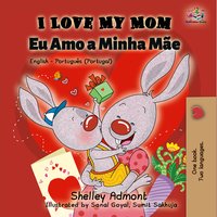 I Love My Mom Eu Amo a Minha Mãe - Shelley Admont - ebook