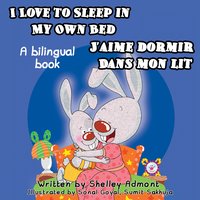 I Love to Sleep in My Own Bed J’aime dormir dans mon lit - Shelley Admont - ebook