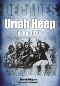 Uriah Heep in the 1970s - Steve Pilkington - ebook