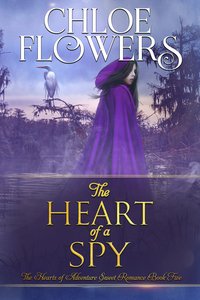 The Heart of a Spy - Chloe Flowers - ebook