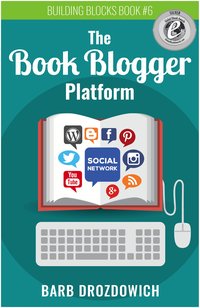 The Book Blogger Platform 2nd Edition - Barb Drozdowich - ebook