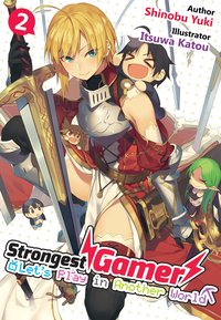 Strongest Gamer: Let’s Play in Another World Volume 2 - Shinobu Yuki - ebook