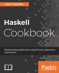 Haskell Cookbook - Yogesh Sajanikar - ebook