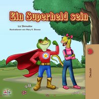 Ein Superheld sein - Liz Shmuilov - ebook