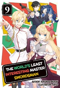 The World's Least Interesting Master Swordsman: Volume 9 - Rokurou Akashi - ebook